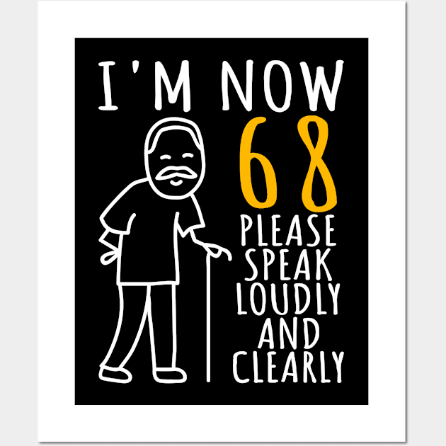 68th Birthday I'm Now 68 Years Old Funny Birthday Wall Art by auviba-design